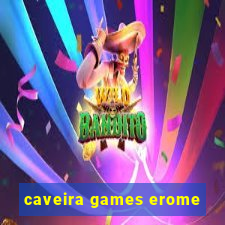 caveira games erome